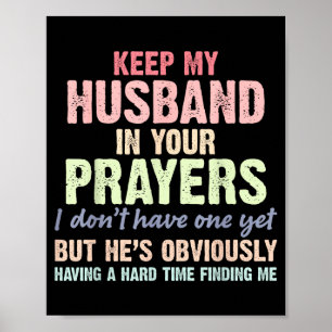 Keep My Husband In Your Prayers Funny Saying Quote Poster