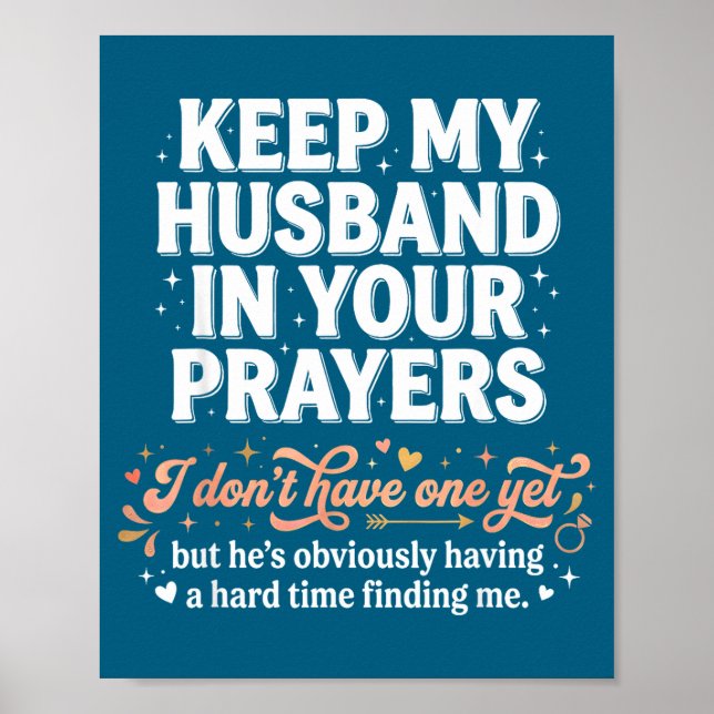 Keep My Husband In Your Prayers _ Funny Single Wom Poster (Front)
