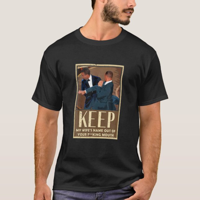 Keep My Wife's Name Out Of Your Mouth Funny Husban T-Shirt (Front)