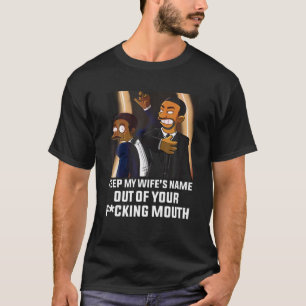 Keep My Wife's Name Out Of Your Pucking Mouth Fun T-Shirt