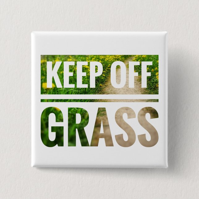Keep off grass. 15 cm square badge (Front)