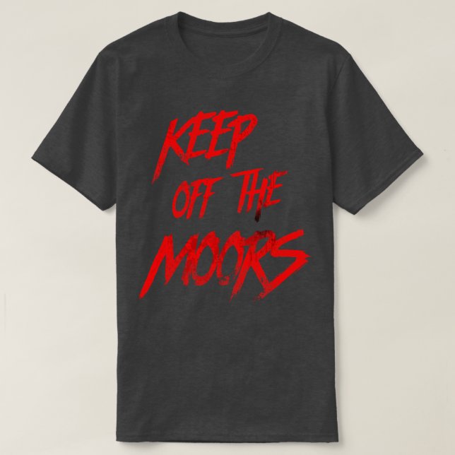 Keep Off the Moors An American Werewolf in London T-Shirt (Design Front)