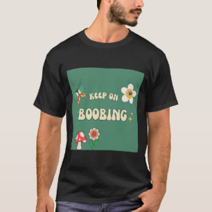 Keep On Boobing Breastfeeding Positivity T-Shirt