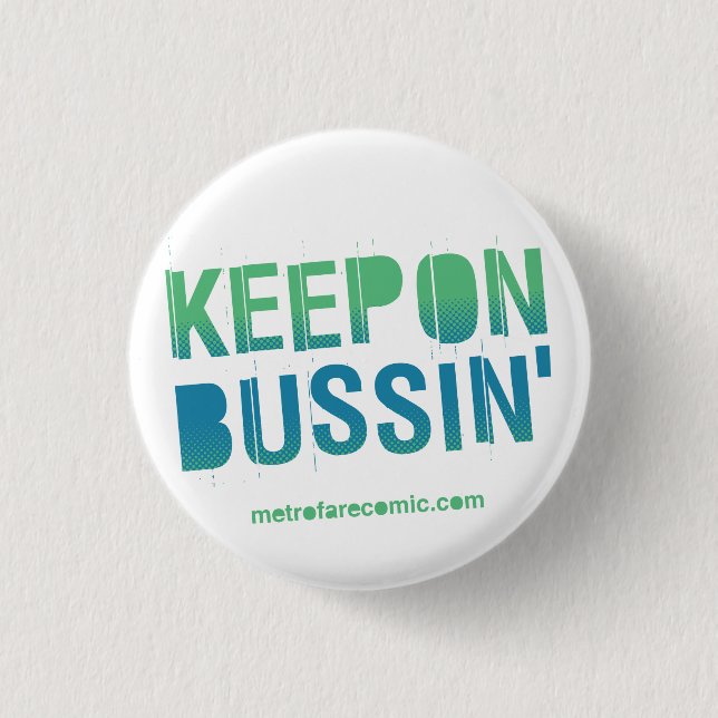 "Keep on Bussin'" Button (Front)