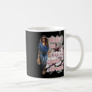 Keep On Chasing Your Dream Sticker Coffee Mug
