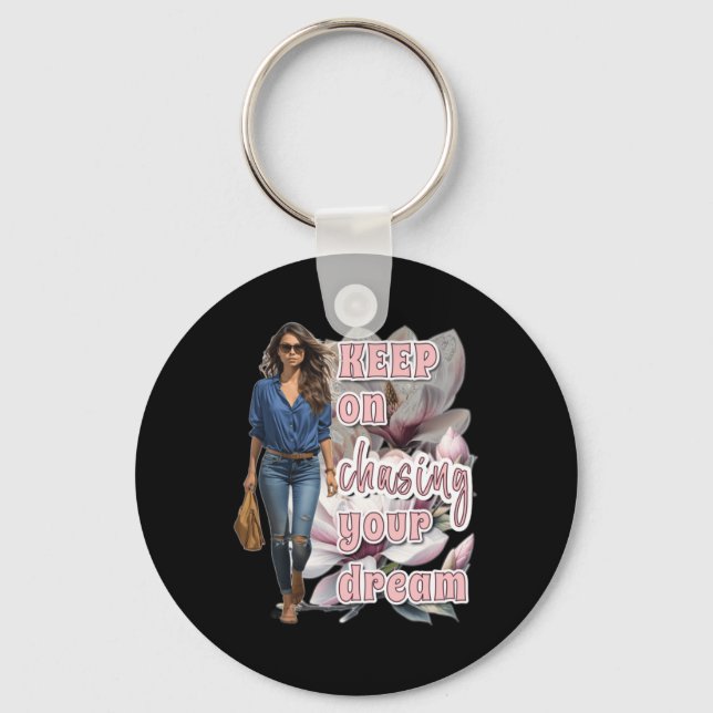 Keep On Chasing Your Dream Sticker  Key Ring (Front)
