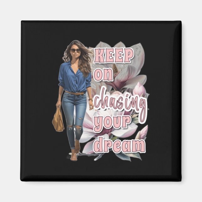 Keep On Chasing Your Dream Sticker  Magnet (Front)