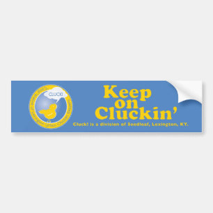 KEEP ON CLUCKIN' BUMPER STICKER