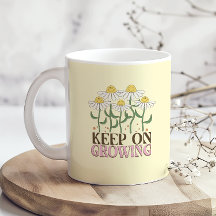 Keep On Growing Positive Quotes Retro Flowers