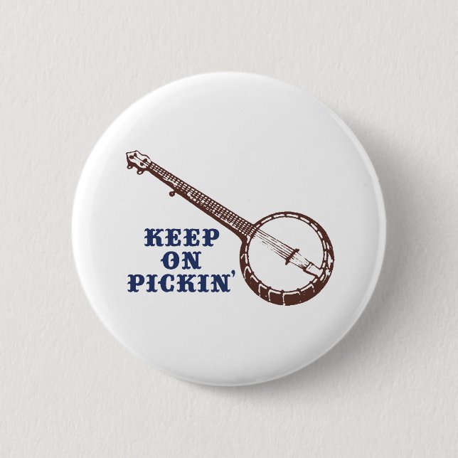Keep On Pickin' 6 Cm Round Badge (Front)