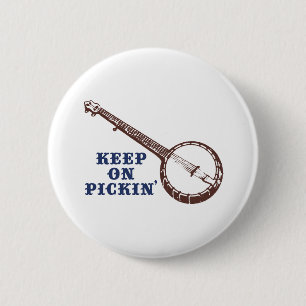 Keep On Pickin' 6 Cm Round Badge
