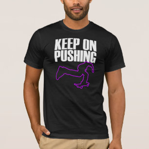 keep on pushing skateboarding t-shirt