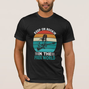 Keep on Rockin in the free world T-Shirt