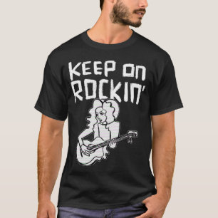 Keep on Rocking the Guitar, Woman! T-Shirt