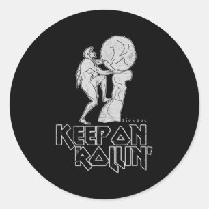 Keep On Rollin Greek Myth Of Sisyphus Work Philoso Classic Round Sticker