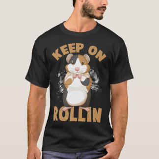 Keep On Rolling Cute Hamster Guinea Pigs Funny tee