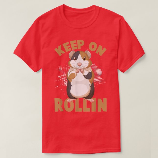 Keep On Rolling Cute Hamster Guinea Pigs Funny tee (Design Front)