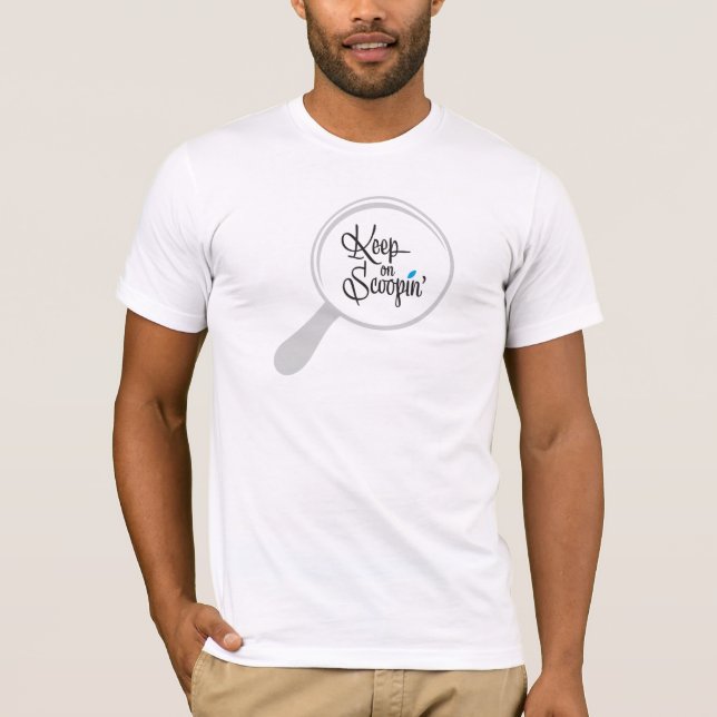 Keep on Scoopin' White T-Shirt (Front)