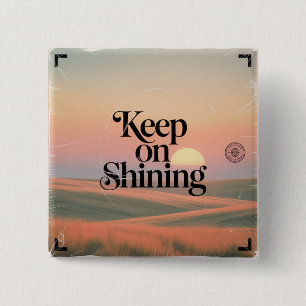 Keep On Shining 15 Cm Square Badge