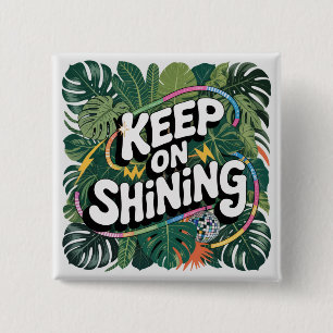 Keep On Shining 15 Cm Square Badge