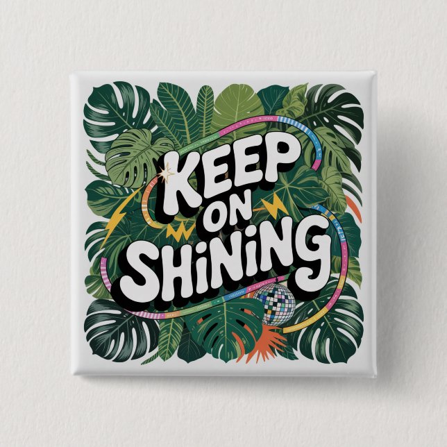Keep On Shining 15 Cm Square Badge (Front)
