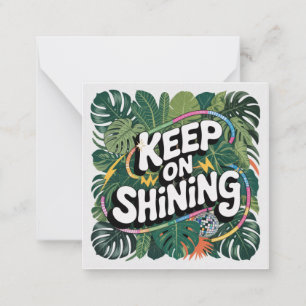 Keep On Shining Card