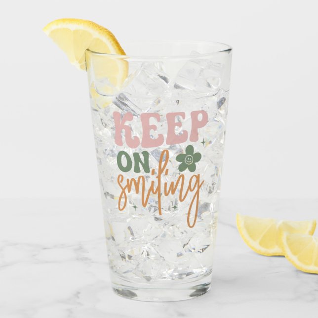 Keep On Smiling Inspirational Quote  Glass (Front Ice)
