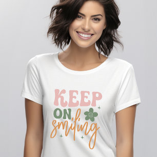 Keep On Smiling Inspirational Quote Womens T-Shirt