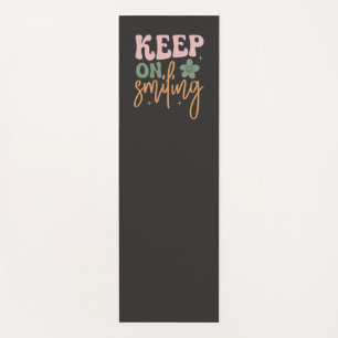 Keep On Smiling Inspirational Quote  Yoga Mat