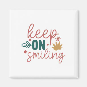 Keep on Smiling Magnet
