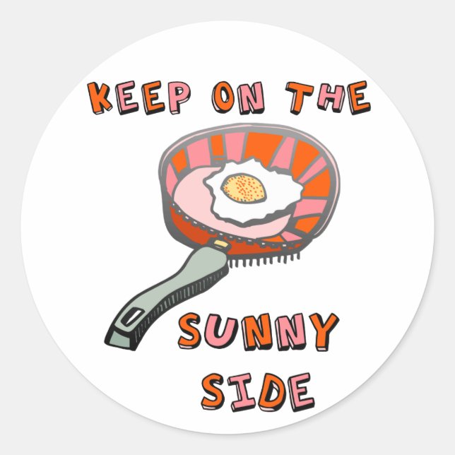 Keep on the Sunny Side Classic Round Sticker (Front)