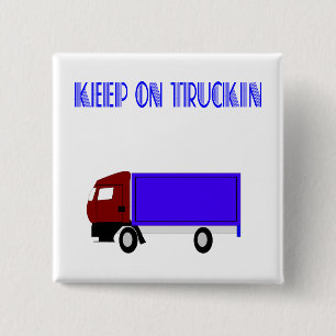 Keep On Truckin 15 Cm Square Badge