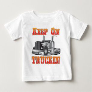 Keep on Truckin Baby T-Shirt