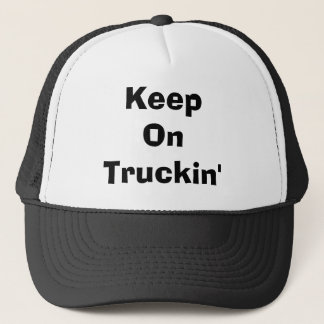Keep On Truckin' Trucker Hat