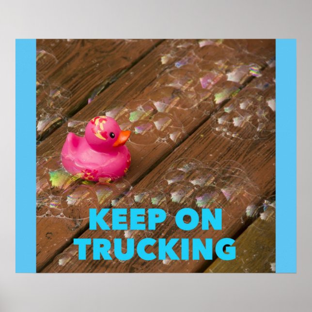 Keep On Trucking - Funny Motivational Poster (Front)