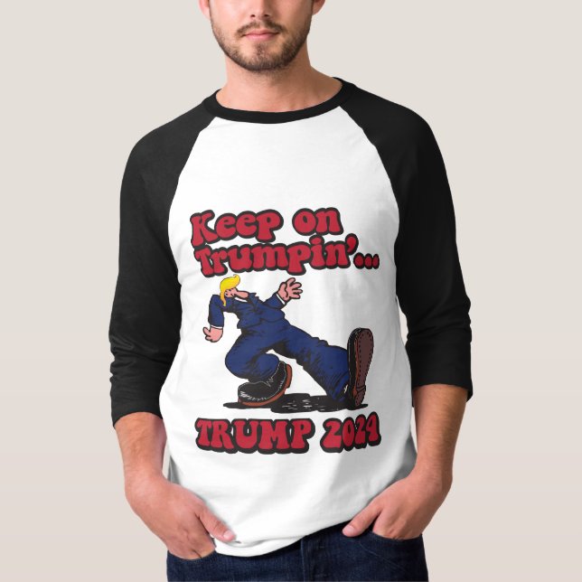 Keep on Trumpin T-Shirt (Front)