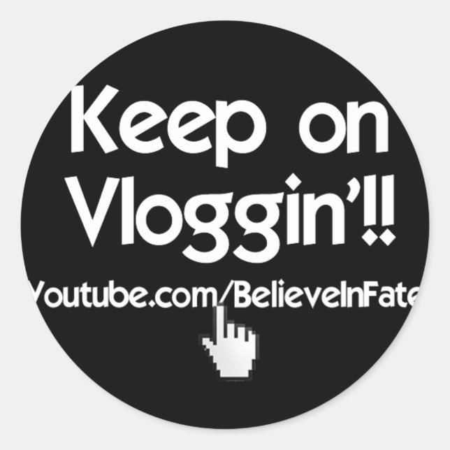 Keep on Vloggin'!! Classic Round Sticker (Front)