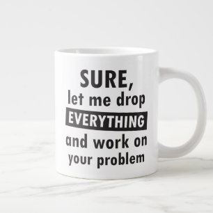 Keep or design your own -mug giant coffee mug