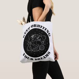 Keep Orbiting Your Dreams Space Motivation Earth  Tote Bag