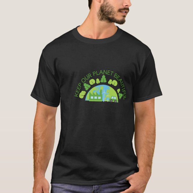 Keep Our Planet Beautiful T-Shirt (Front)