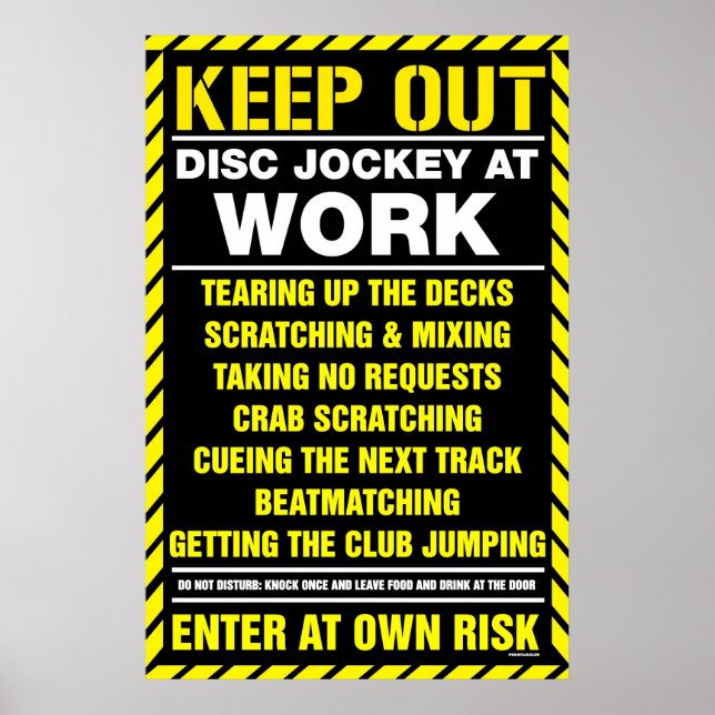 Keep Out! DJ at Work - Disc Jockey DJing turntable Poster (Front)