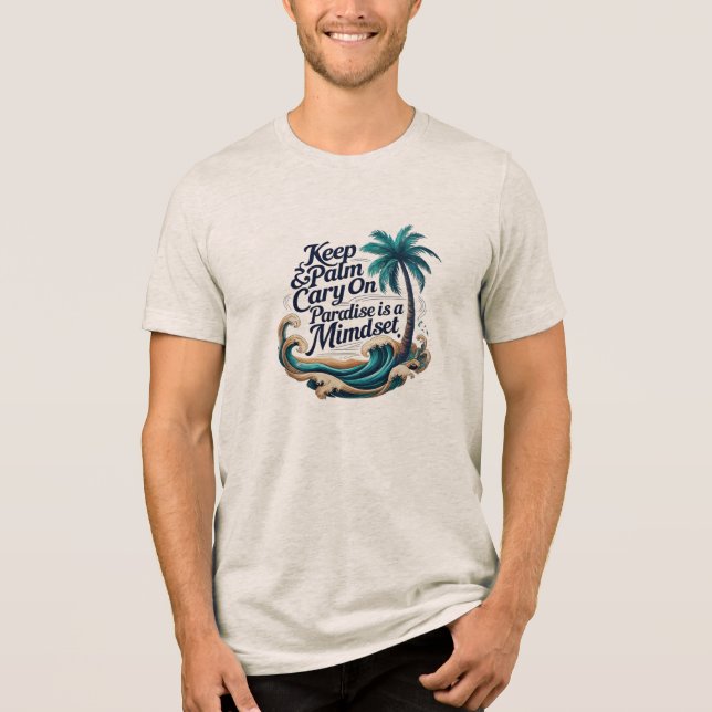 Keep Palm & Carry On – Tropical Mindset Beach Tee (Front)