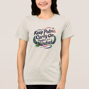 Keep Palm & Carry On – Tropical Rainbow Mindset Tri-Blend Shirt