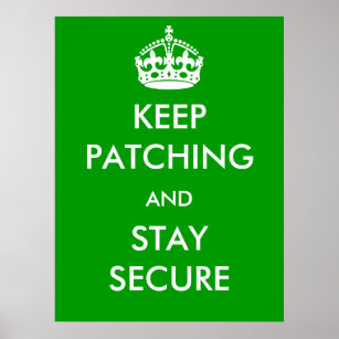 Keep Patching and Stay Secure Poster