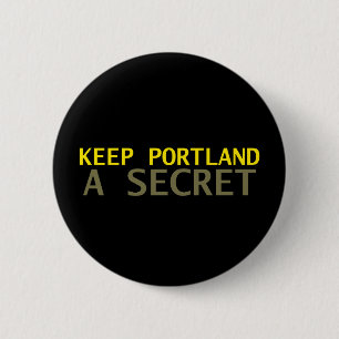 Keep Portland A Secret 6 Cm Round Badge
