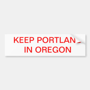 Keep Portland in Oregon Bumper Sticker