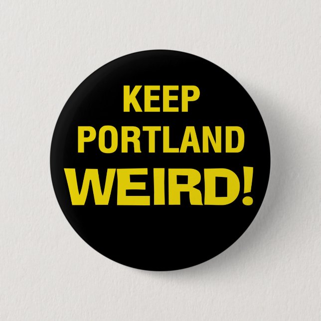 Keep Portland Weird Button (Front)