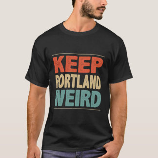 Keep Portland Weird Style T-Shirt