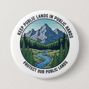 keep public lands in public hands... 7.5 cm round badge
