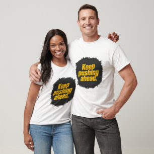 Keep Pushing Ahead" Motivational T-Shirt